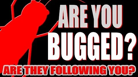 Discreet Devices ARE YOU BUGGED - ARE THEY FOLLOWING YOU?