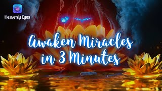 Just Try for Listening 3 Minutes - Awakening Miracles Around You - Raise Your Positive Vibrations