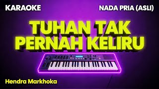 KARAOKE ROHANI | Tuhan Tak Pernah Keliru - Hendra Markhoka | Nada Pria (Asli)