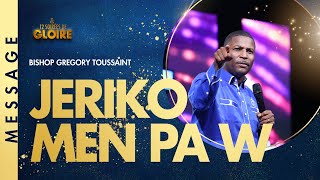 Jeriko Men Pa W| Bishop Gregory Toussaint | 12 Soirées de Gloire 2023