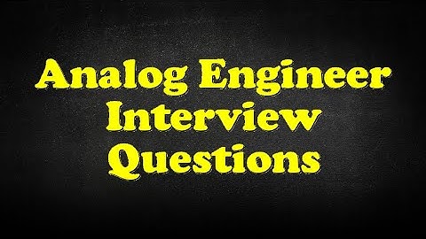 Analog Engineer Interview Questions