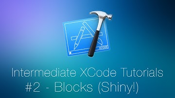 Intermediate Xcode Tutorials #2 - Blocks (Shiny!)
