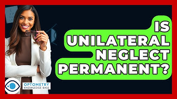 Is Unilateral Neglect Permanent? - Optometry Knowledge Base