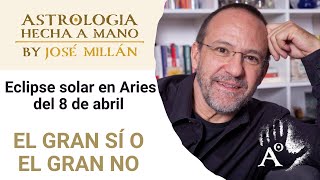 El gran sí o el gran no  El eclipse del 8 de abril en Aries. by José Millán Astrología Humanística 257,101 views 1 month ago 1 hour, 3 minutes