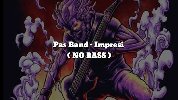 Pas Band - Impresi (NO BASS) Vocal+Chord+Lyric