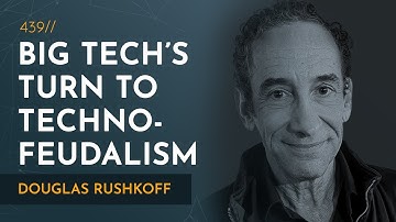 How the Internet Went From Counterculture to Technofeudalism | Douglas Rushkoff