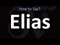 How to Pronounce Elias? (CORRECTLY)
