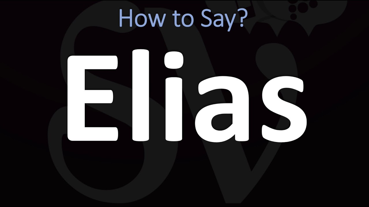 How To Pronounce Elias In Spanish