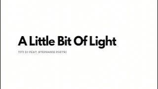 Download lagu (MINUS ONE - ORIGINAL SONG) A Little Bit Of Light - Titi DJ feat. Stephanie Poetri