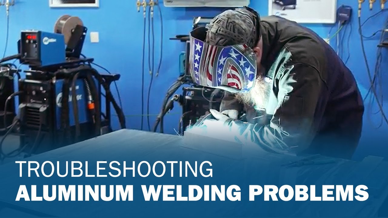 Troubleshooting Aluminum Welding Problems YouTube