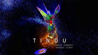 Tindu (Minuk Rework) - Mirabai Ceiba