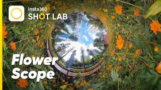 Insta360 - How to Shoot the Flower Scope Effect