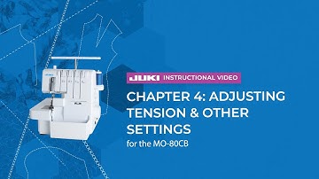 JUKI MO-80CB - Chapter 4: Adjusting Tension & Other Settings
