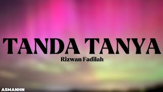 Download Lagu TANDA TANYA - Rizwan Fadilah (Lirik) MP3 Download Lagu TANDA TANYA - Rizwan Fadilah (Lirik) MP3
