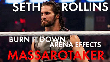 SETH ROLLINS   BURN IT DOWN ARENA EFFECTS THEME SONG 2017