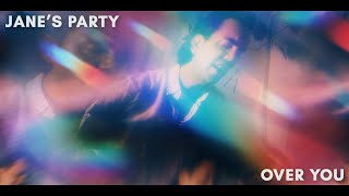 Jane's Party - Over You [official music video]
