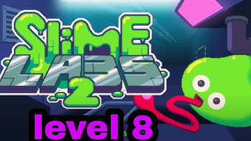 slime labs 2 level 8 | Slime labs 2 level 8 gameplay walkthrough |