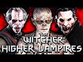 What Are Higher Vampires? - Witcher Lore - Witcher Mythology - Witcher 3 lore - Witcher Monster Lore