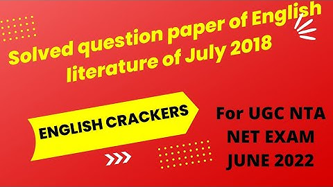 English literature UGC NTA NET question paper July 2018 solved by Asst. Prof. Mona