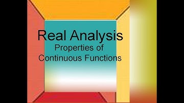 Real Analysis Chapter 5.3 Properties of Continuous Functions
