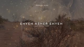 Ehyeh Asher Ehyeh, I AM | Redeemed  Music Official | MAP Productions 