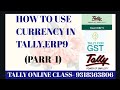 HOW TO USE CURRENCY IN TALLY.ERP9(PART-1)/Accounting ...