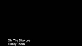 Oh! The Divorces - Tracey Thorn chords