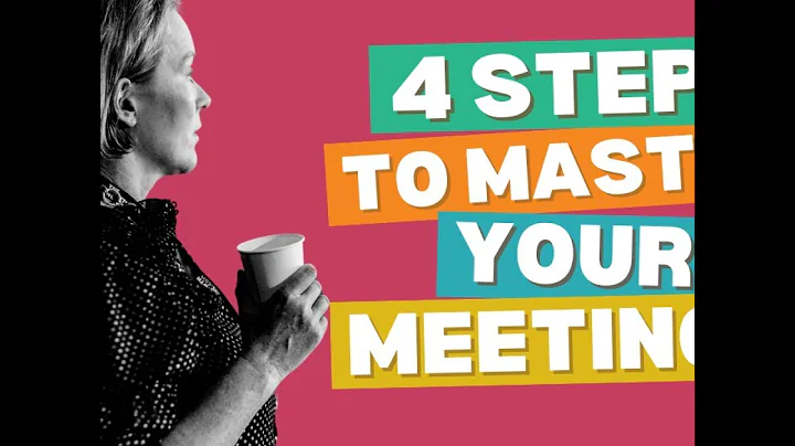 How to Master Your Meetings in 4 simple steps