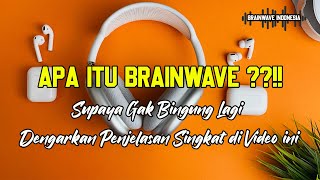 Apa itu Brainwave ??!! - Dapatkan Penjelasan Mendalam Tentang Brainwave | Brainwave Indonesia