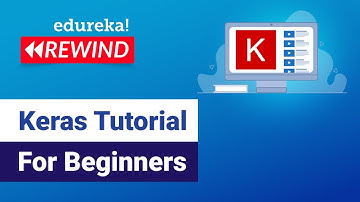 Keras Tutorial For Beginners | Deep Learning Models Using Keras | Edureka | DL Rewind - 5