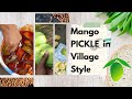 This is How you Make Mango Pickle in Village style 😋 with Fresh mangoes @thevillagefilmmaker