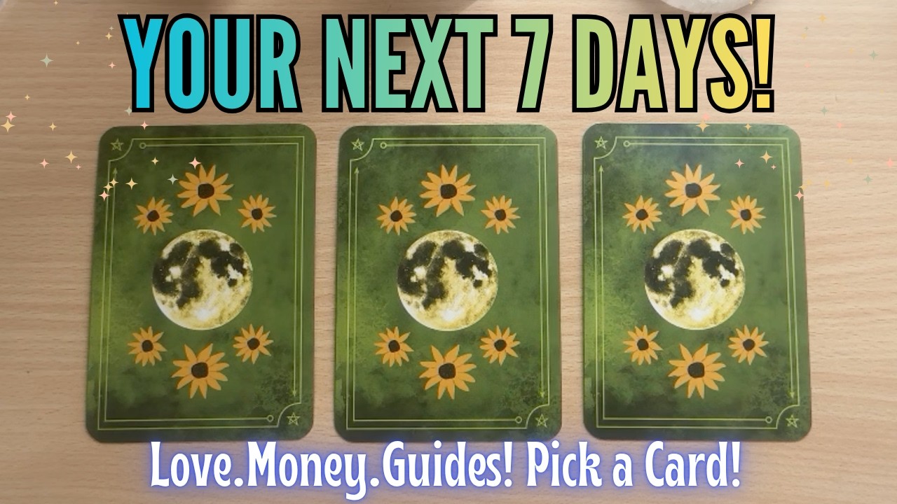 🌻 The Next 7 Days ☀️ Pick a Card Week Ahead Tarot Reading 🌻