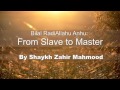 Bilal ibn rabah ra from slave to master by shaykh zahir mahmood