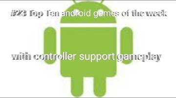#23 Top Ten android games of the week with controller support gameplay