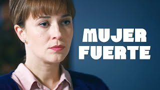 MUJER FUERTE | Película Completa en Español Latino