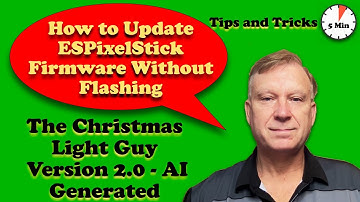 How to Update ESPixelStick Firmware without Flashing (OTA update via EFU) - AI Version