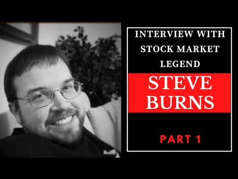 Interview With Steve Burns Stock Market Legend Part 1 Youtube