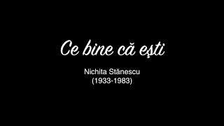 "Ce bine că eşti", Nichita Stănescu