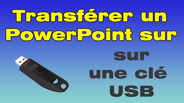 Comment copier ou transférer un PowerPoint sur une clé USB