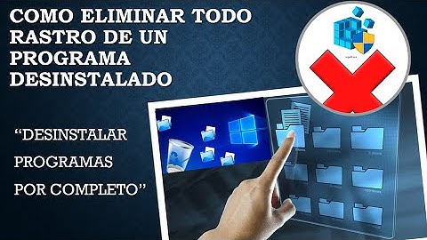 ✅Como eliminar todo rastro de un programa desinstalado✅