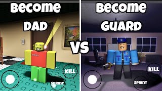 [ROBLOX]-Weird Strict Dad Become Dad Vs Weird Strict Guard Become Guard