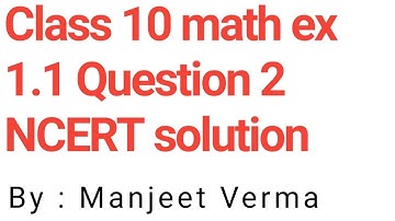 Class 10 math || ex 1.1 || Question 2 || NCERT solution || by Manjeet Verma (Manjeet maths)