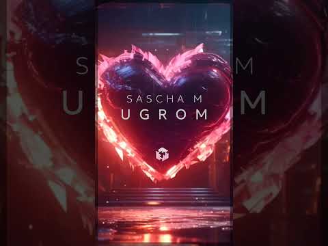 Sascha M - Ugrom (Original Mix) *EP coming October 19*