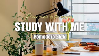 STUDY WITH ME 2-HOUR In The Sunrise ☀️ | Pomodoro 25/5 | 🎵 Calm Piano Music | 📚 Study Motivation