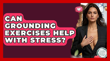 Can Grounding Exercises Help With Stress? - Inside Body Image