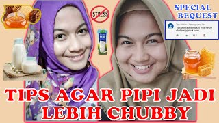 6 Cara Agar Pipi Menjadi Tembem dan Chubby Secara Alami(Sharing Pengalamanku)