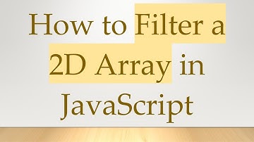How to Filter a 2D Array in JavaScript