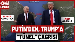 Rusya - Abd Arasında Dev Proje: “Trump - Putin Tüneli” Gerçek Olabilir Mi?