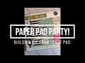 Paper Pad Party // Building Kit from 12x12 Pad