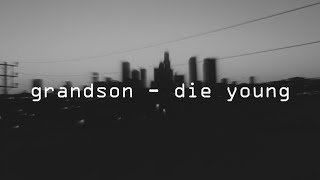 grandson - die young (lyrics)